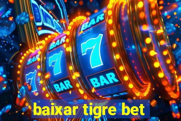 baixar tigre bet